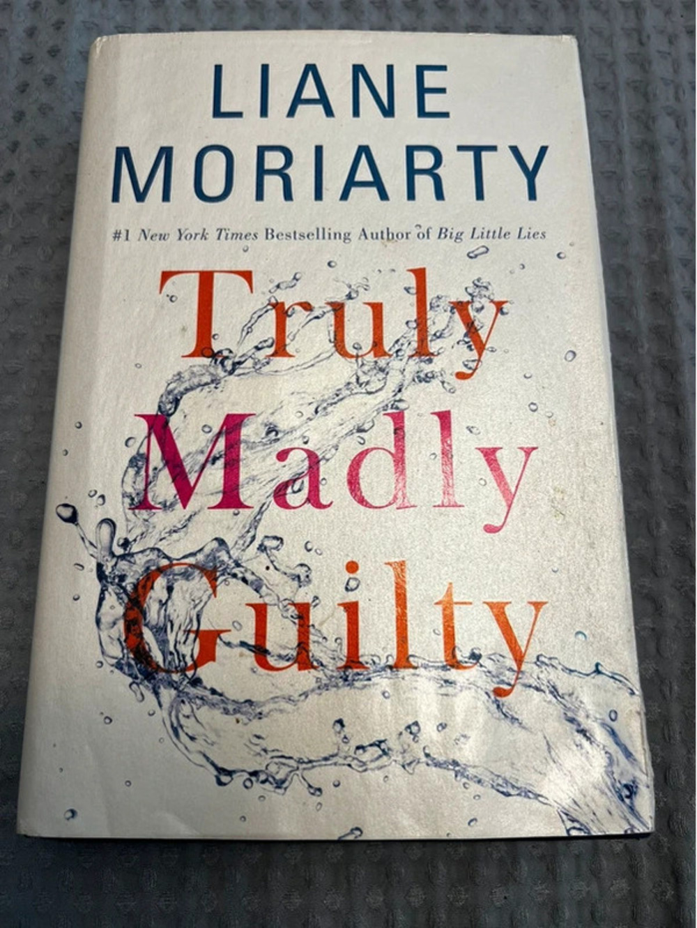 Truly Madly Guilty by Liane Moriarty hardback